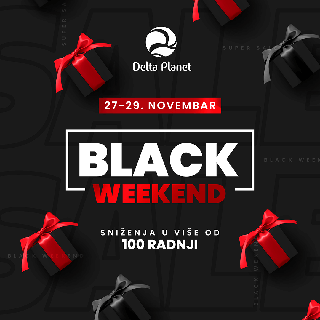 BLACK FRIDAY WEEKEND 2729.11. U DELTA SNIŽENJA DO 60