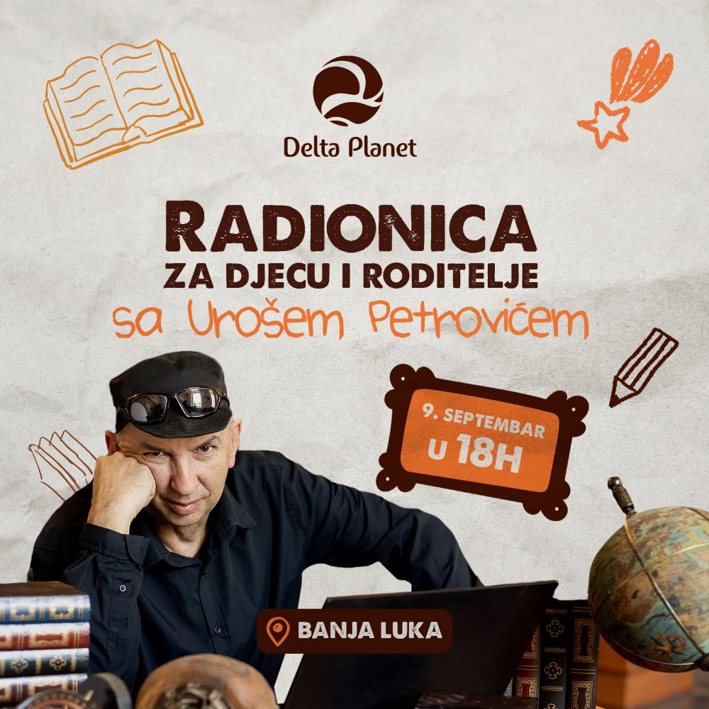 Radionica za djecu i roditelje Uroš Petrović Delta Planet 9.9. i